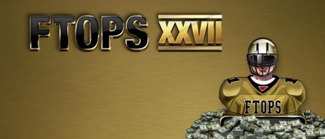 FTOPS XXVII Kicks Off at Full Tilt