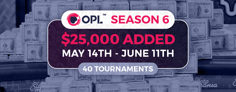 Online Poker League $25,000 Added Season 6 Starts May 14th